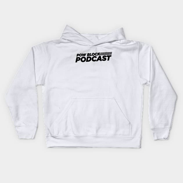 Pow Block Podcast NP 2024 Logo (Black) Kids Hoodie by Boss Rush Media | Boss Rush Network